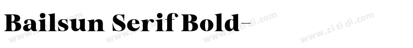 Bailsun Serif Bold字体转换 Bailsun Serif Bold字体转换